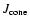 $J_{\rm cone}$
