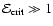 ${\cal E}_{\rm crit} \gg 1$