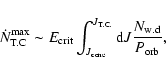 \begin{displaymath}\dot N^{\max}_{\rm T.C}\sim E_{\rm crit}\int^{J_{\rm T.C.}}_{J_{\rm cone}}{\rm d}J
{N_{\rm w.d}\over P_{\rm orb}},
\end{displaymath}