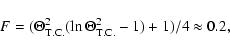 \begin{displaymath}F=(\Theta_{\rm T.C.}^{2}(\ln \Theta_{\rm T.C.}^{2}-1)+1)/4\approx 0.2,
\end{displaymath}