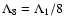 $\Lambda_{8}=\Lambda_{1}/8$