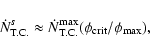 \begin{displaymath}\dot N^{s}_{\rm T.C.} \approx \dot
N^{\max}_{\rm T.C.}(\phi_{\rm crit}/\phi_{\max}),
\end{displaymath}