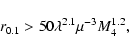 \begin{displaymath}r_{0.1} > 50\lambda^{2.1}\mu^{-3}M_{4}^{1.2},
\end{displaymath}