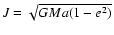 $J=\sqrt{GMa(1-e^{2})}$