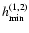 $h^{(1,2)}_{\min}$