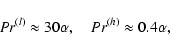 \begin{displaymath}Pr^{(l)}\approx 30\alpha ,
\quad Pr^{(h)}\approx 0.4\alpha,
\end{displaymath}