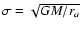 $\sigma=\sqrt{GM/r_{a}}$