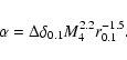 \begin{displaymath}\alpha=\Delta \delta_{0.1}M_{4}^{2.2}r_{0.1}^{-1.5}.
\end{displaymath}