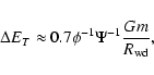 \begin{displaymath}\Delta E_{T} \approx 0.7\phi^{-1}\Psi^{-1}{Gm\over R_{\rm wd}},
\end{displaymath}