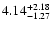 $\rm 4.14^{+2.18}_{-1.27}$