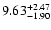 $\rm 9.63^{+2.47}_{-1.90}$