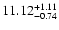 $\rm 11.12^{+1.11}_{-0.74}$