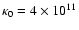 $\kappa _{0}=4\times 10^{11}$