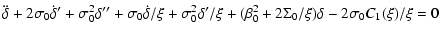 $\displaystyle \ddot{\delta}+2\sigma_{0}\dot{\delta}'+\sigma_{0}^{2}\delta''+\si...
...\delta'/\xi
+(\beta_{0}^{2}+2\Sigma_{0}/\xi)\delta
-2\sigma_{0}C_{1}(\xi)/\xi=0$