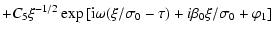 $\displaystyle +C_{5}\xi^{-1/2}\exp{[{\rm i}\omega(\xi/\sigma_{0}-\tau)+i\beta_{0}\xi/\sigma_{0}+\varphi_{1}]}$