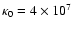 $\kappa _{0}=4\times 10^{7}$