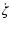 $\dot{\zeta}$