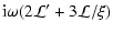 $\displaystyle {\rm i}\omega(2\mathcal{L}'+3\mathcal{L}/\xi)$