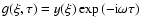 $g(\xi,\tau)=y(\xi)\exp{(-{\rm i}\omega\tau)}$