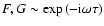 $F, G \sim
\exp{(-{\rm i}\omega\tau)}$