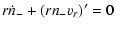 $\displaystyle r\dot{n}_{-} +(rn_{-}v_{r})'=0$