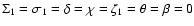 $\Sigma_{1}=\sigma_{1}=\delta=\chi=\zeta_{1}=\theta=\beta=0$