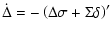 $\displaystyle \dot{\Delta}=-\left(\Delta \sigma + \Sigma \delta \right)'$