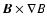 $\vec{B}\times\nabla B$