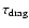 $\tau_{\rm drag}$