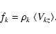 \begin{displaymath}%
f_k = \rho_k ~ \langle V_{kz} \rangle.
\end{displaymath}