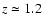 $z \simeq 1.2$