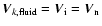 $\vec{V}_{k,\rm fluid} = \vec{V}_{\rm i} = \vec{V}_{\rm n}$