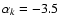 $\alpha_k = -3.5$