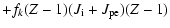 $\displaystyle + f_k(Z-1)(J_{\rm i} + J_{\rm pe})(Z-1)$
