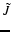 $\tilde{J}$