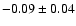 $-0.09\pm0.04$