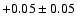 $+0.05\pm0.05$