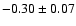 $-0.30\pm0.07$