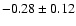 $-0.28\pm0.12$