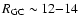 $R_{\rm GC}
\sim 12{-}14$