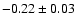 $-0.22\pm0.03$