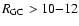 $R_{\rm GC} > 10{-}12$