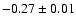 $-0.27\pm0.01$