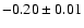 $-0.20\pm0.01$