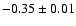 $-0.35\pm0.01$