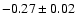 $-0.27\pm0.02$