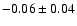 $-0.06\pm0.04$
