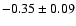 $-0.35\pm0.09$