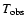 $T_{\rm obs}$
