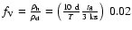 $f_{\rm V} = \frac{\rho_{\rm h}}{\rho_{\rm cl}} =
\left(\frac{10~{\rm d}}{T}\frac{t_{\rm fl}}{3~{\rm ks}}\right)~0.02$